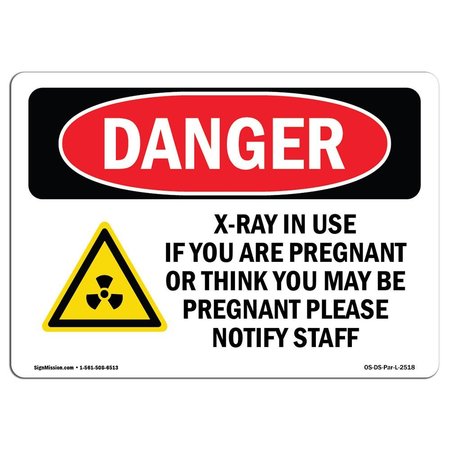SIGNMISSION OSHA Danger Sign, X-Ray In Use If You Are Pregnant, 10in X 7in Rigid Plastic, 7" W, 10" L, Landscape OS-DS-P-710-L-2518